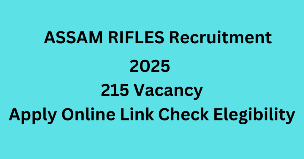 Assam Rifles Recruitment 2025