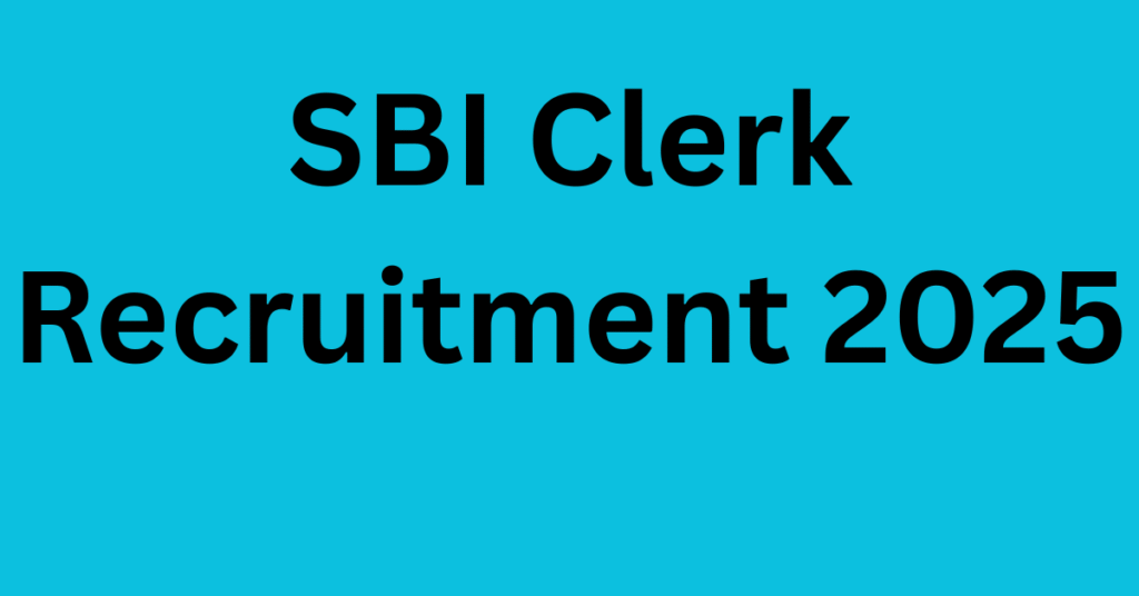 SBI Clerk Recruitment 2025