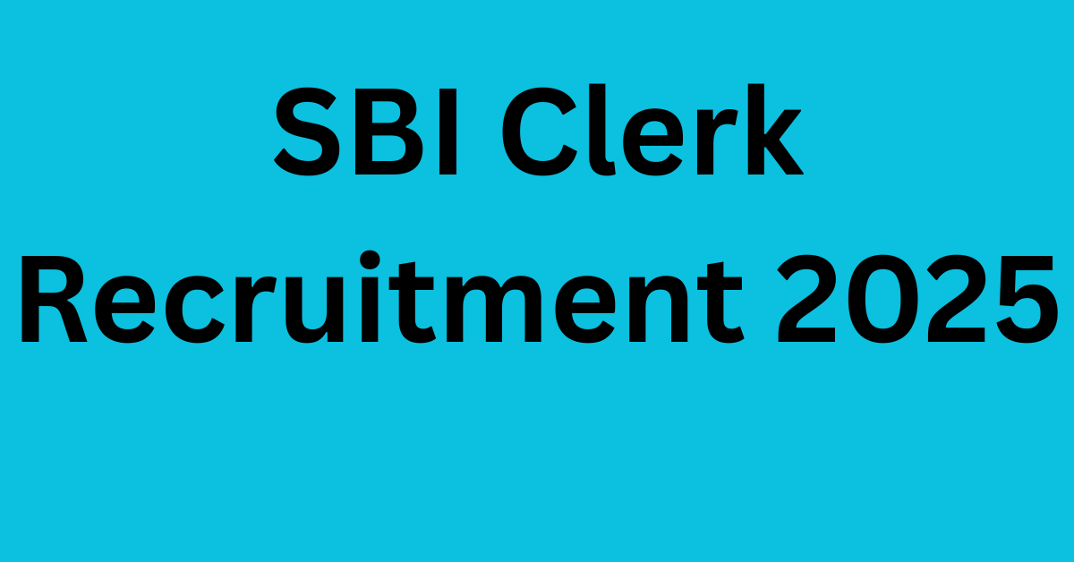 SBI Clerk Recruitment 2025